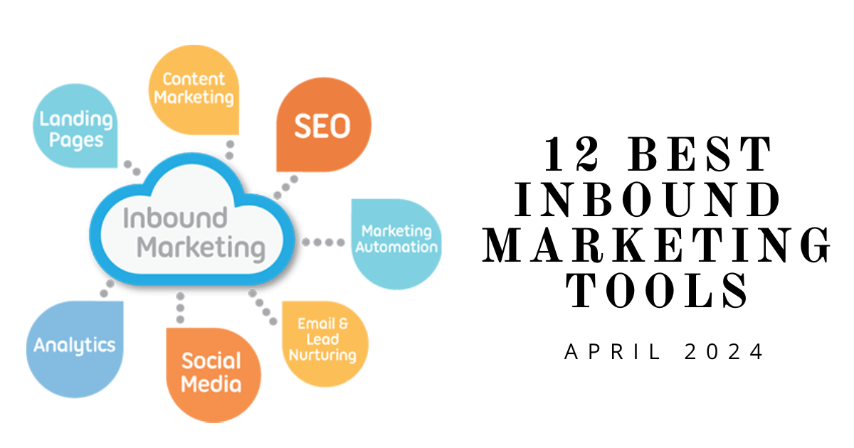 You are currently viewing 12 Best Inbound Marketing Tools [April 2024]