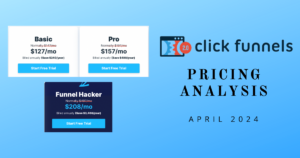 Read more about the article Clickfunnels Pricing Analysis [ April 2024 ]